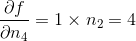 \frac{\partial f}{\partial n_4}= 1 \times n_2 = 4